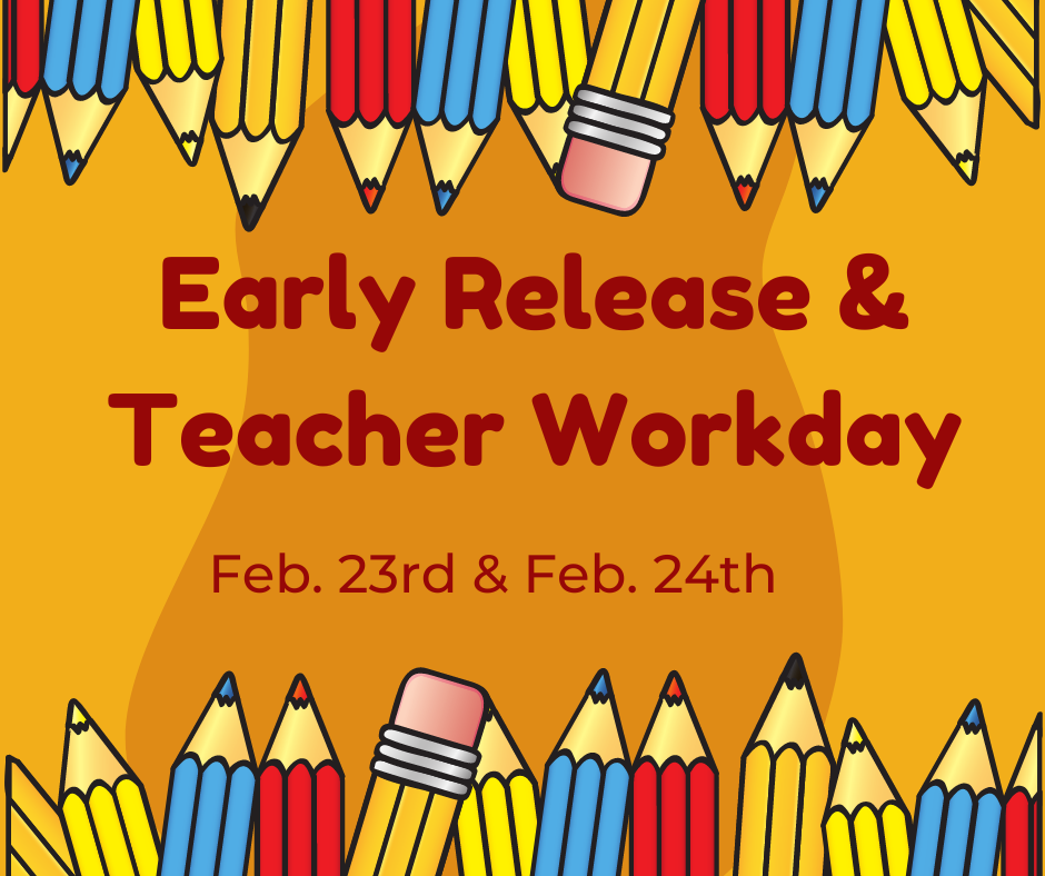 Early Release & Teacher Workday Harvey R. Newlin Elementary School