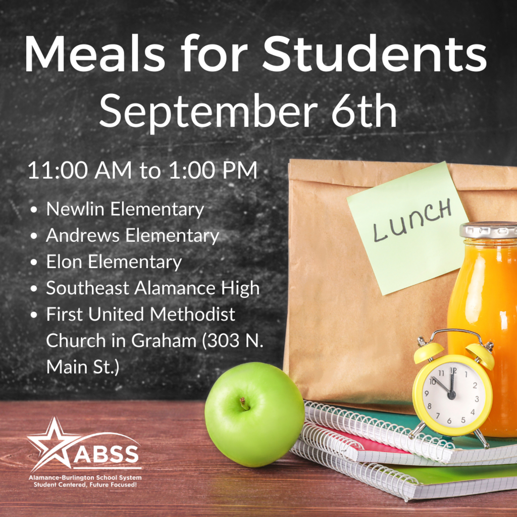 Free meals update for September 6th, 11:00am to 1:00pm, site locations Newlin Elementary, Andrews Elementary, Elon Elementary, Southeast Alamance High, First United Methodist Church in Graham (303 N. Main St.)