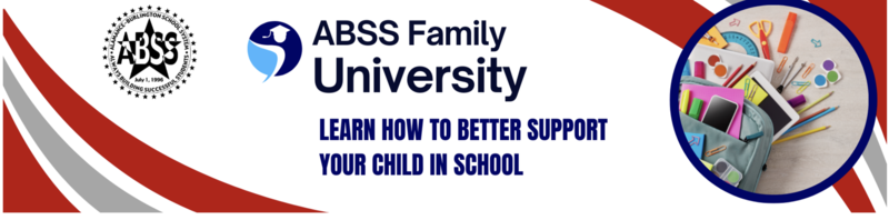 Family University Graphic and logo with ABSS logo and photo of school supplies.  Text ABSS Family University.  Learn how to better support your child in school.
